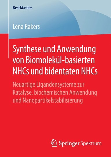 bokomslag Synthese und Anwendung von Biomolekl-basierten NHCs und bidentaten NHCs