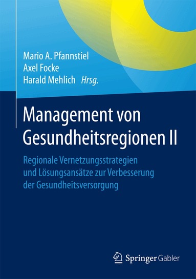 Mario A. Pfannstiel, Axel Focke, Harald Mehlich - Management von Gesundheitsregionen II, Inbunden