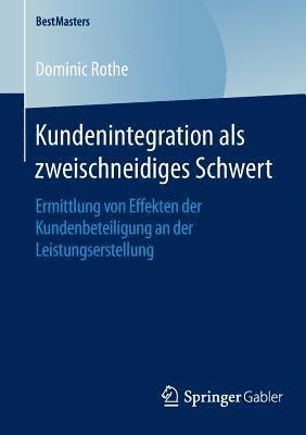 Dominic Rothe - Kundenintegration als zweischneidiges Schwert, Häftad