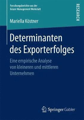 Mariella Köstner - Determinanten des Exporterfolges, Häftad