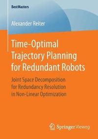 bokomslag Time-Optimal Trajectory Planning for Redundant Robots