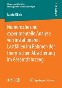 bokomslag Numerische und experimentelle Analyse von instationren Lastfllen im Rahmen der thermischen Absicherung im Gesamtfahrzeug