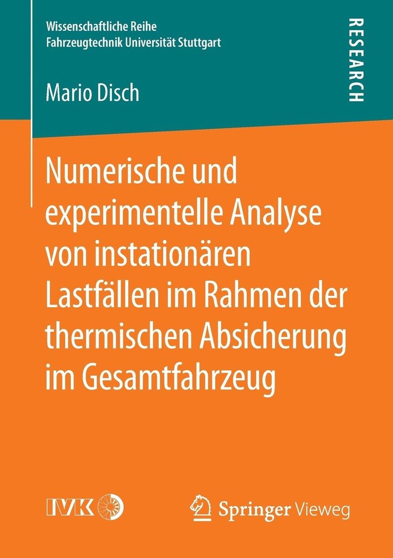 Mario Disch - Numerische und experimentelle Analyse von instationären Lastfällen im Rahmen der thermischen Absicherung im Gesamtfahrzeug, Häftad
