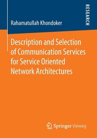 bokomslag Description and Selection of Communication Services for Service Oriented Network Architectures