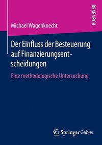 bokomslag Der Einfluss der Besteuerung auf Finanzierungsentscheidungen