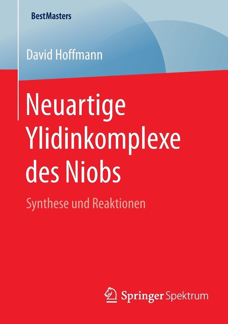 David Hoffmann - Neuartige Ylidinkomplexe des Niobs, Häftad