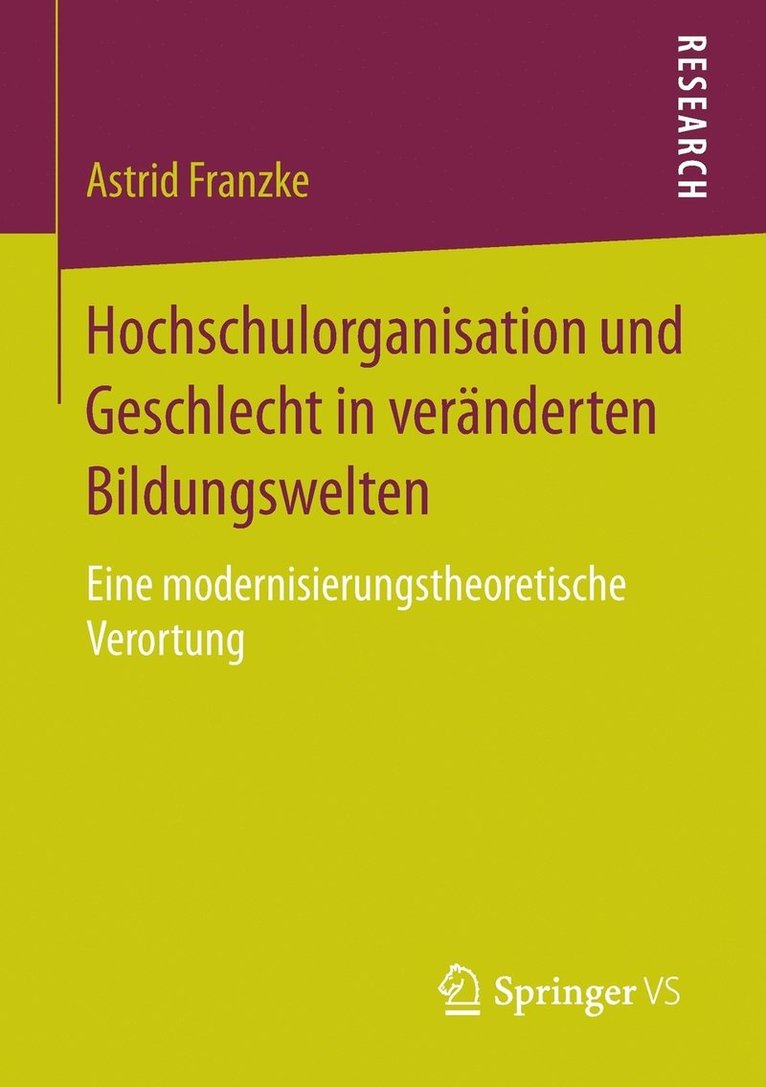 Hochschulorganisation und Geschlecht in vernderten Bildungswelten 1