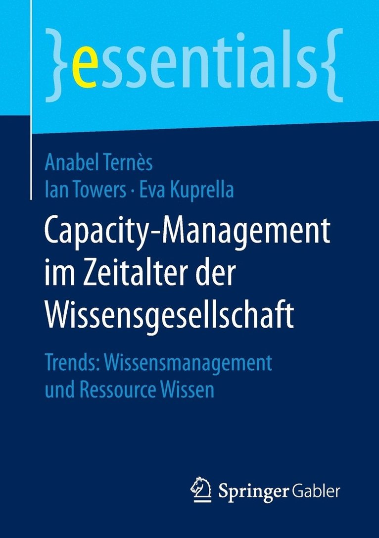 Anabel Ternès, Ian Towers, Eva Kuprella - Capacity-Management im Zeitalter der Wissensgesellschaft, Häftad