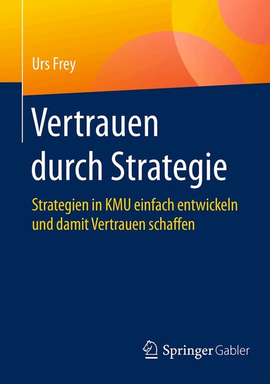 Urs Frey - Vertrauen durch Strategie, Häftad