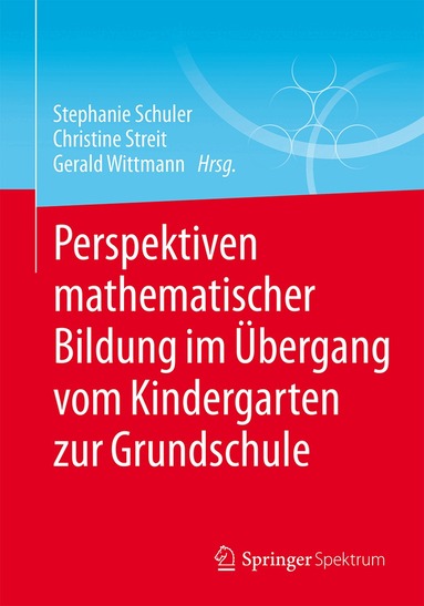 Stephanie Schuler, Christine Streit, Gerald Wittmann - Perspektiven mathematischer Bildung im Übergang vom Kindergarten zur Grundschule, Häftad