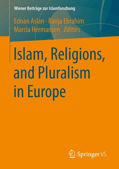 Ednan Aslan, Ranja Ebrahim, Marcia Hermansen - Islam, Religions, and Pluralism in Europe, Häftad