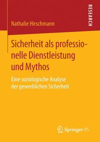 bokomslag Sicherheit als professionelle Dienstleistung und Mythos