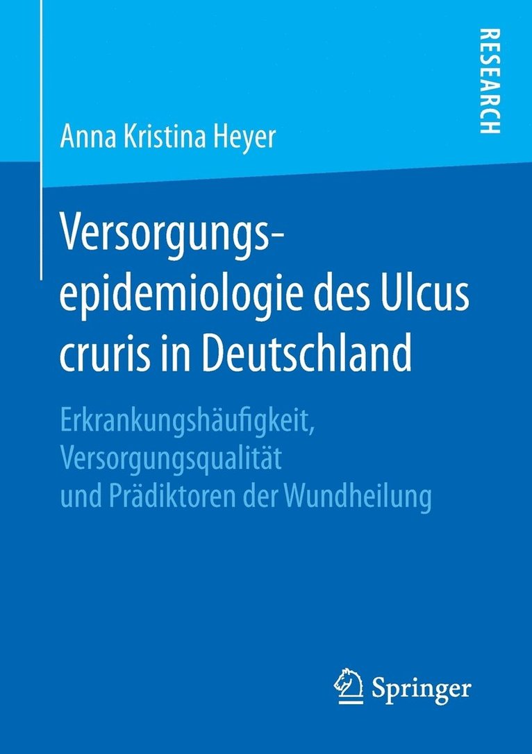 Anna Kristina Heyer - Versorgungsepidemiologie des Ulcus cruris in Deutschland, Häftad