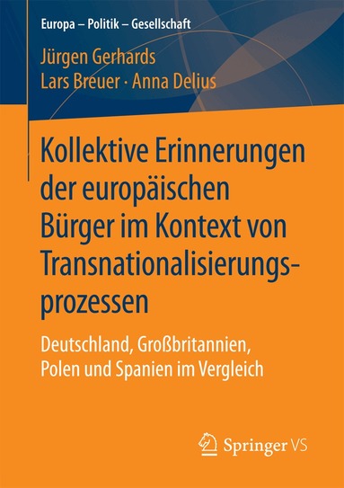 Jürgen Gerhards, Lars Breuer, Anna Delius - Kollektive Erinnerungen der europäischen Bürger im Kontext von Transnationalisierungsprozessen, Häftad