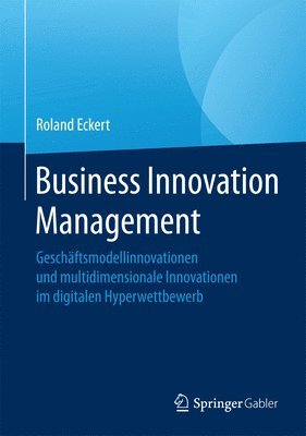 Roland Eckert - Business Innovation Management, Inbunden
