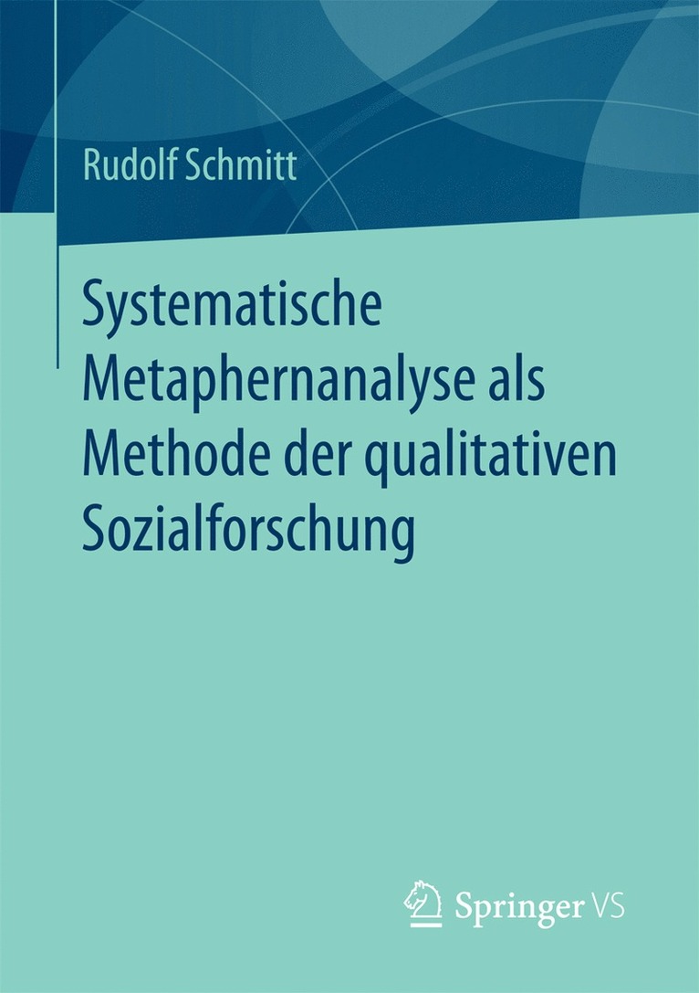 Rudolf Schmitt - Systematische Metaphernanalyse als Methode der qualitativen Sozialforschung, Häftad