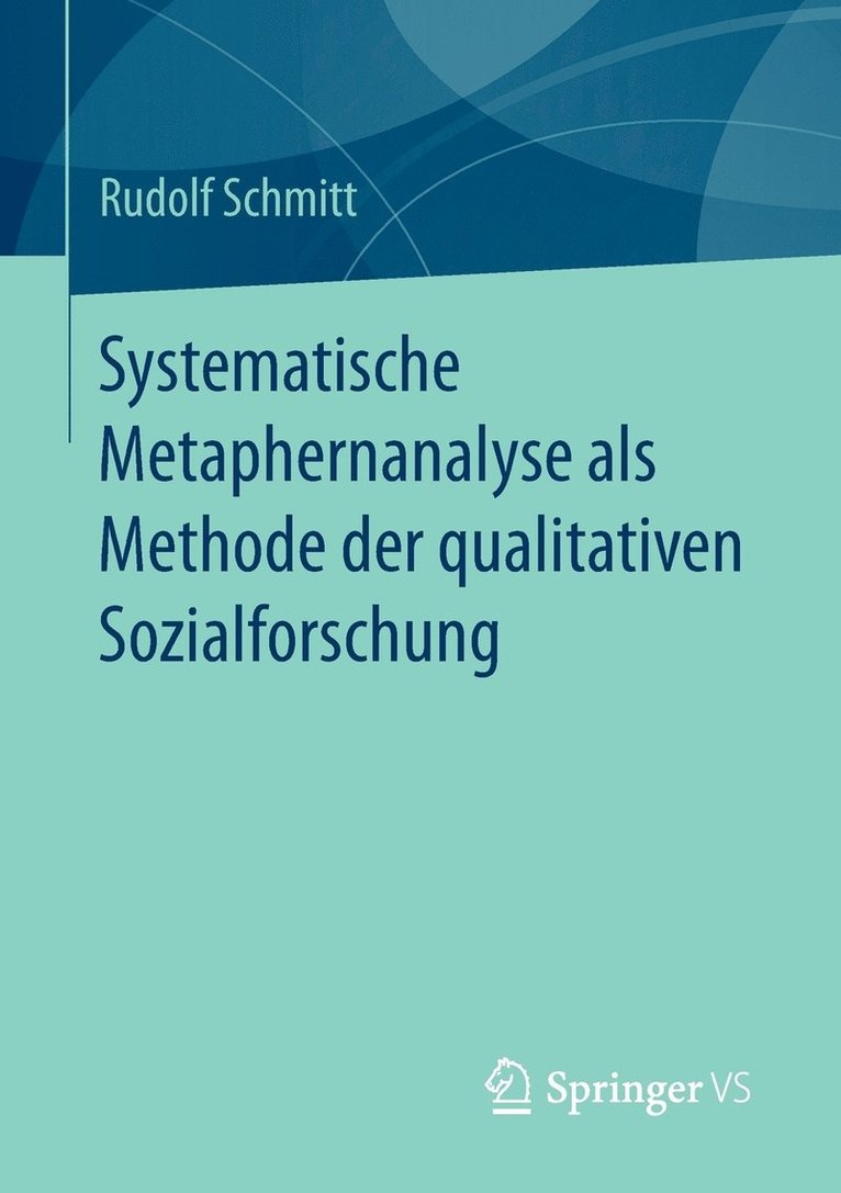 Systematische Metaphernanalyse als Methode der qualitativen Sozialforschung 1