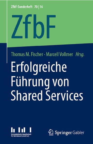 Thomas M. Fischer, Marcell Vollmer - Erfolgreiche Führung von Shared Services, Häftad
