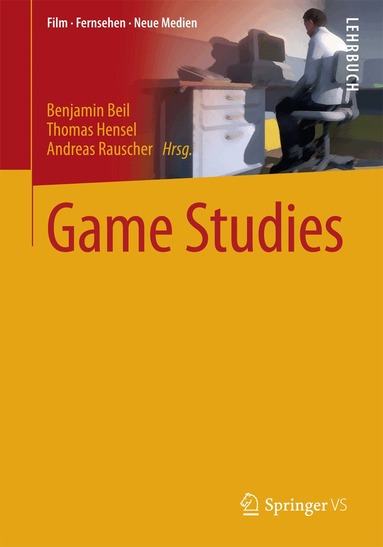 Benjamin Beil, Thomas Hensel, Andreas Rauscher - Game Studies, Häftad