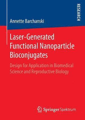 Laser-Generated Functional Nanoparticle Bioconjugates 1