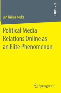 bokomslag Political Media Relations Online as an Elite Phenomenon