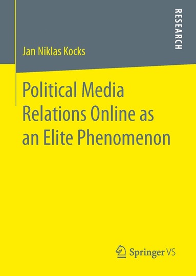 bokomslag Political Media Relations Online as an Elite Phenomenon