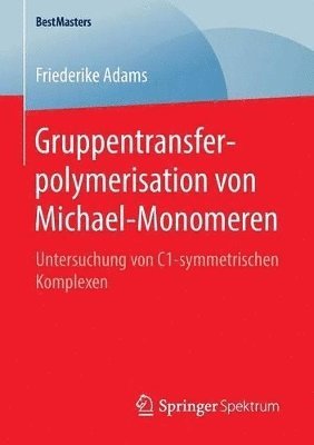 Gruppentransferpolymerisation von Michael-Monomeren 1