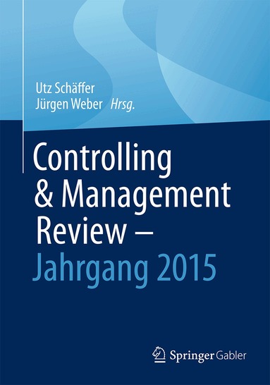Utz Schäffer, Jürgen Weber - Controlling & Management Review - Jahrgang 2015, Inbunden