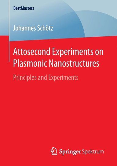 bokomslag Attosecond Experiments on Plasmonic Nanostructures