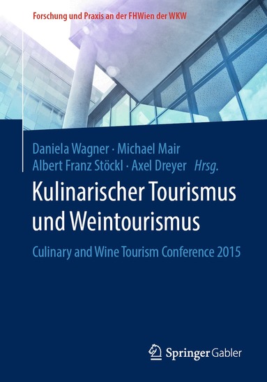 Daniela Wagner, Michael Mair, Albert Franz Stöckl, Axel Dreyer - Kulinarischer Tourismus und Weintourismus, Häftad