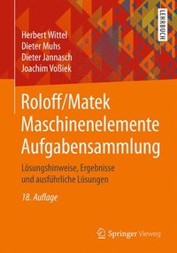 bokomslag Roloff/Matek Maschinenelemente Aufgabensammlung: Lösungshinweise, Ergebnisse Und Ausführliche Lösungen