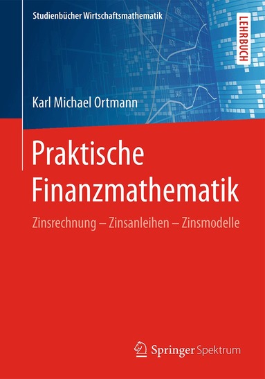 Karl Michael Ortmann - Praktische Finanzmathematik, Häftad