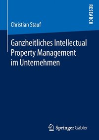 bokomslag Ganzheitliches Intellectual Property Management im Unternehmen