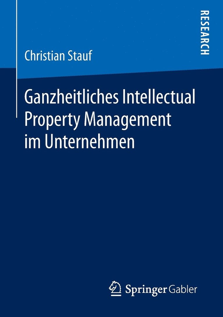 Ganzheitliches Intellectual Property Management im Unternehmen 1