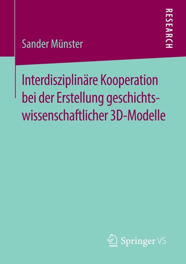 Sander Münster - Interdisziplinäre Kooperation bei der Erstellung geschichtswissenschaftlicher 3D-Modelle, Häftad
