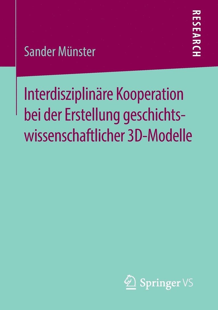 Sander Münster - Interdisziplinäre Kooperation bei der Erstellung geschichtswissenschaftlicher 3D-Modelle, Häftad