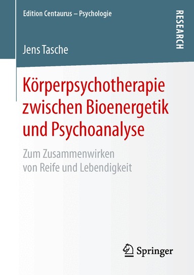 Jens Tasche - Körperpsychotherapie zwischen Bioenergetik und Psychoanalyse, Häftad