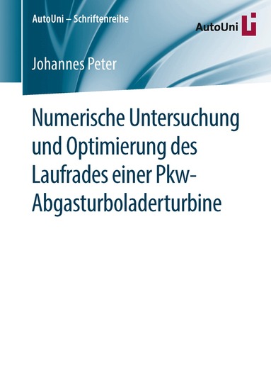 Johannes Peter - Numerische Untersuchung und Optimierung des Laufrades einer Pkw-Abgasturboladerturbine, Häftad