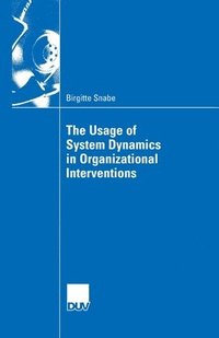 bokomslag The Usage of System Dynamics in Organizational Interventions