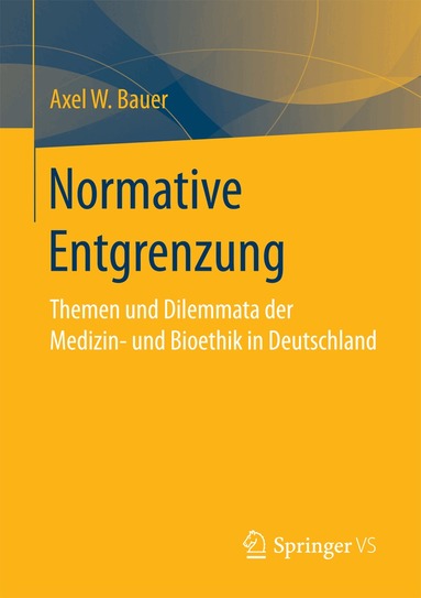 Axel W. Bauer - Normative Entgrenzung, Häftad