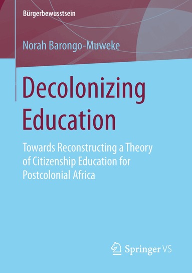 Norah Barongo-Muweke - Decolonizing Education, Häftad