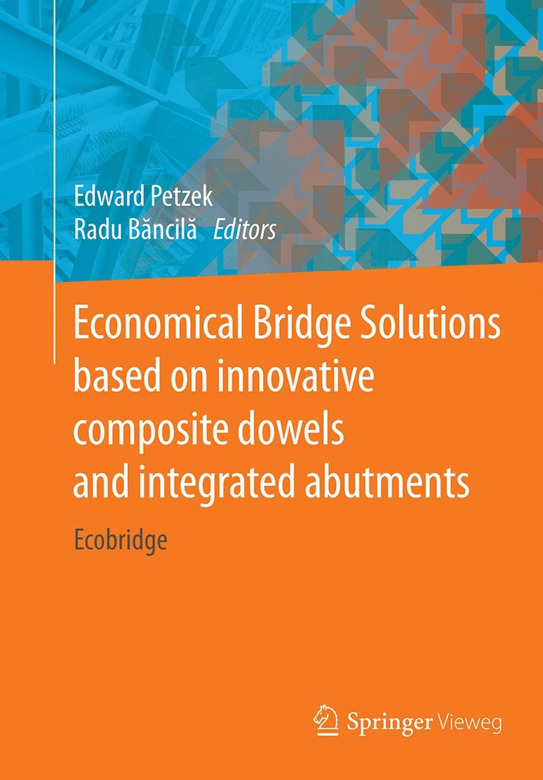 Economical Bridge Solutions based on innovative composite dowels and integrated abutments 1