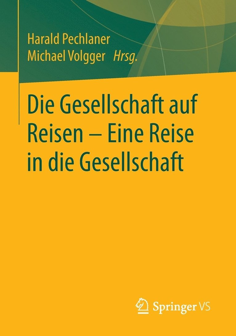 Harald Pechlaner, Michael Volgger - Die Gesellschaft auf Reisen – Eine Reise in die Gesellschaft, Häftad