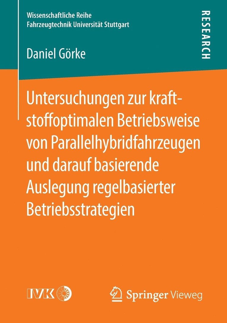 Daniel Görke, Daniel Gorke - Untersuchungen zur kraftstoffoptimalen Betriebsweise von Parallelhybridfahrzeugen und darauf basierende Auslegung regelbasierter Betriebsstrategien, Häftad