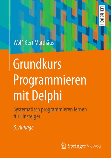 Wolf-Gert Matthäus - Grundkurs Programmieren mit Delphi, Häftad