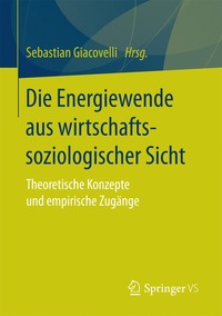 bokomslag Die Energiewende aus wirtschaftssoziologischer Sicht