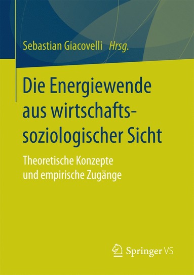 bokomslag Die Energiewende aus wirtschaftssoziologischer Sicht