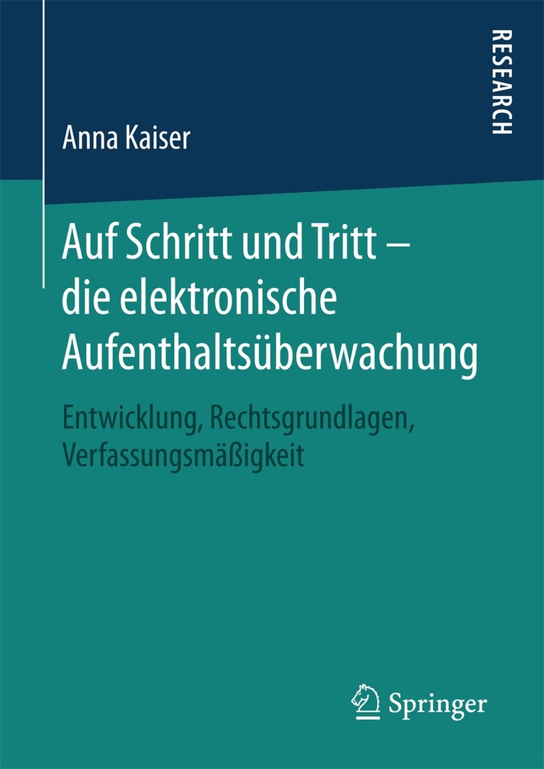 Anna Kaiser - Auf Schritt und Tritt – die elektronische Aufenthaltsüberwachung, Inbunden