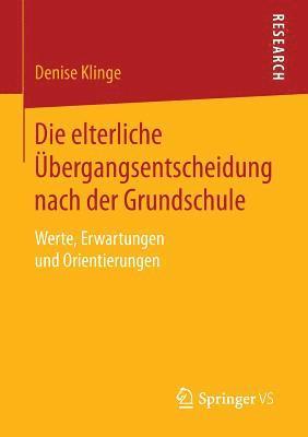 bokomslag Die elterliche Übergangsentscheidung nach der Grundschule