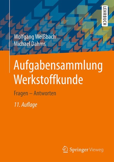 Wolfgang Weißbach, Michael Dahms - Aufgabensammlung Werkstoffkunde, Häftad